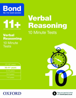 Bond 11+: Verbal Reasoning: 10 Minute Tests: 10-11+ years