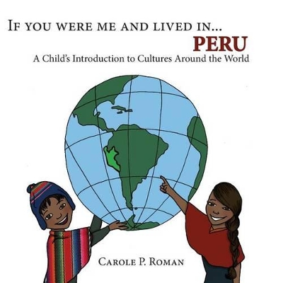 If You Were Me and Lived in...Peru: A Child's Introduction to Cultures Around the World