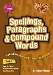 Literacy for Life: Spellings, Paragraphs and Compound Words