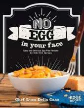 No Egg on Your Face!: Easy and Delicious Egg-Free Recipes for Kids With Allergies