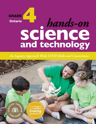 Hands-On Science and Technology for Ontario, Grade 4: An Inquiry Approach With STEM Skills and Connections