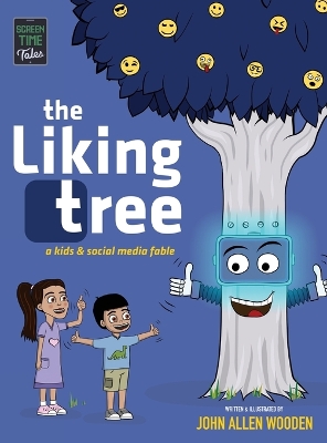 The Liking Tree: A Funny Picture Book About Kids, Social Media, Screen Time Overload, and Living Unplugged