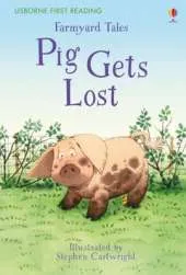 First Reading Farmyard Tales: Pig Gets Lost