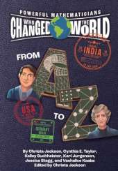 Powerful Mathematicians Who Changed the World from a to Z