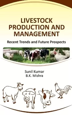 Livestock Production and Management: Recent Trends and Future Prospects