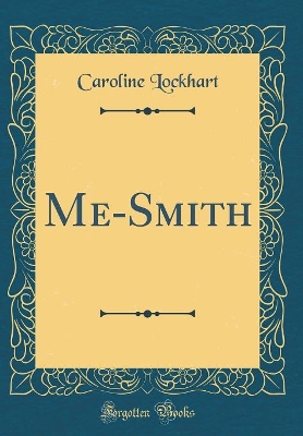 Me-Smith (Classic Reprint)