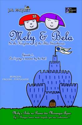 Mely & Bela in the Kingdom of the Blue Strawberries (bilingual English-Portuguese): Episode 1. Can't Judge a Monster by His Hat!
