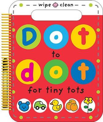 Dot to Dot for Tiny Tots Big Book: Wipe Clean Spiral