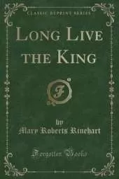 Long Live the King (Classic Reprint)