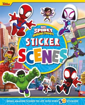 Marvel Spidey and his Amazing Friends: Sticker Scenes: Create your own heroic scenes