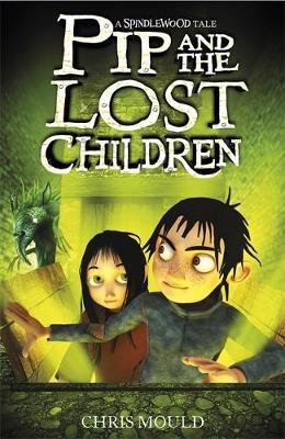 Spindlewood: Pip and the Lost Children: Book 3