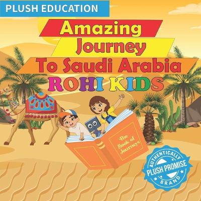 Rohi Kids: Amazing Journey to Saudi Arabia