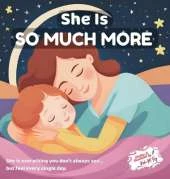 She Is So Much More - Celebrating All She Is: A Mother's Day Picture Book Celebrating Every Role She Plays for Ages 3-7