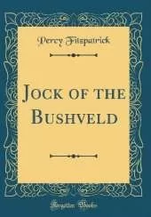 Jock of the Bushveld (Classic Reprint)