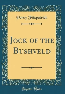 Jock of the Bushveld (Classic Reprint)