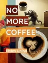 No more Coffee!: Book 3