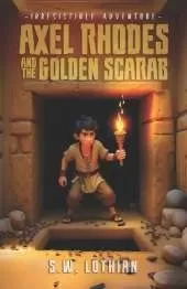 Axel Rhodes and the Golden Scarab: Axel Rhodes Adventures