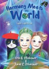 Harmony Meets the World: Lyon Lights Up (Book 4)