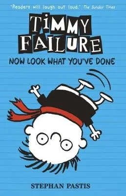 Timmy Failure: Now Look What You've Done