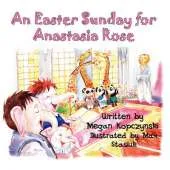 An Easter Sunday for Anastasia Rose