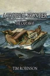 A Tropical Frontier: The Castaway
