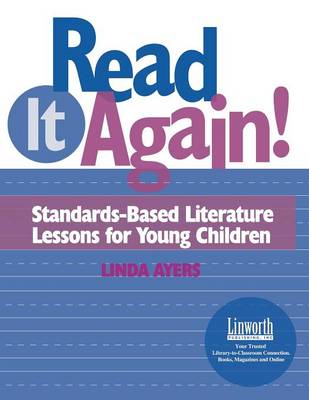 Read It Again!: Standards-Based Literature Lessons for Young Children
