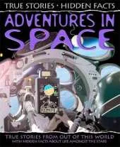 Adventures in Space: True Stories from Out of the World!
