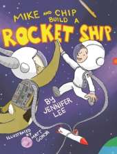 Mike and Chip Build a Rocket Ship