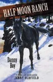 Horses of Half Moon Ranch: Danny Boy: Book 9