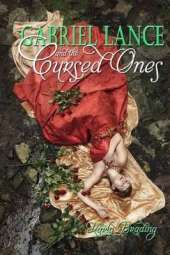 Gabriel Lance and the Cursed Ones: A Fairy Tale