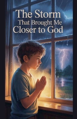 The Storm That Brought Me Closer to God