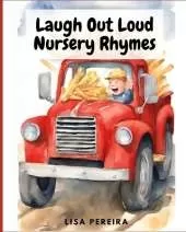 Laugh Out Loud Nursery Rhymes: Nursery Rhymes with a funny twist