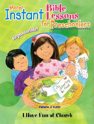 Instant Bible: I Have Fun at Church: Preschoolers