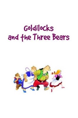 Goldilocks and the Three Bears