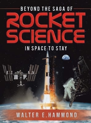 Beyond the Saga of Rocket Science: In Space To Stay