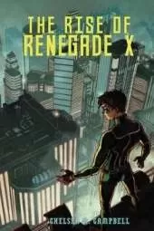 The Rise of Renegade X