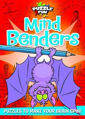 Puzzle Fun: Mind Benders: Puzzles to Make Your Brain Spin!