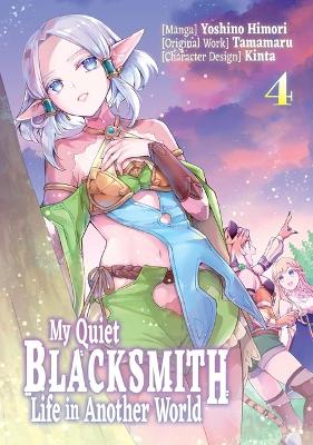 My Quiet Blacksmith Life in Another World: Volume 4 (Manga)