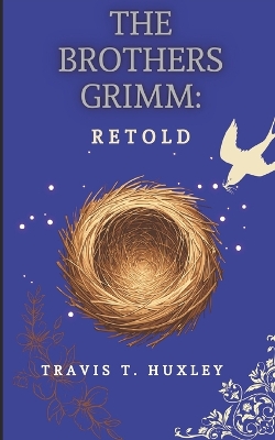 The Brothers Grimm: Retold: Third Edition