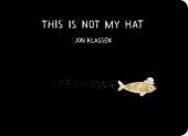 This Is Not My Hat: The multi-award-winning and bestselling picture book from Jon Klassen, creator of I WANT MY HAT BACK, now in board book for babies and toddlers