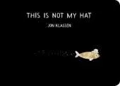 This Is Not My Hat: The multi-award-winning and bestselling picture book from Jon Klassen, creator of I WANT MY HAT BACK, now in board book for babies and toddlers