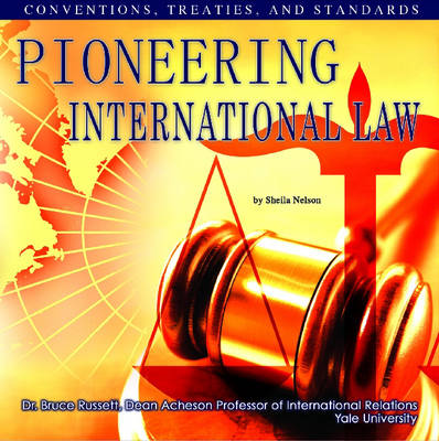 Pioneering International Law: Conventions, Treaties, and Standards