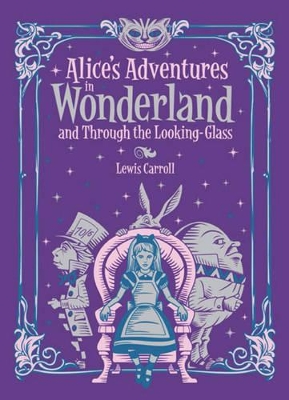 Alice's Adventures in Wonderland and Through the Looking Glass