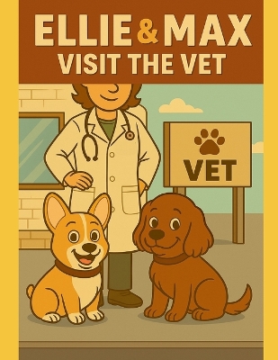 Ellie & Max Visit the Vet