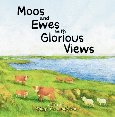 Moos and Ewes with Glorious Views