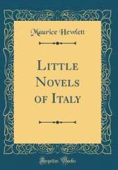 Little Novels of Italy (Classic Reprint)