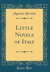 Little Novels of Italy (Classic Reprint)