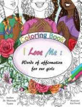 I Love Me Coloring Book: Words of Affirmation for our Girls