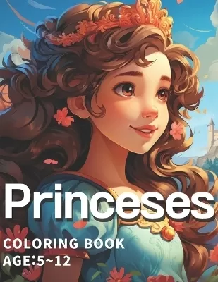 Princesses coloring book: Pretty princess coloring pages for kids(5 12age)