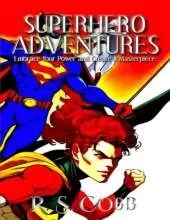 Superhero Adventures: Embrace Your Power and Create a Masterpiece
